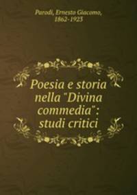 Poesia e storia nella "Divina commedia": studi critici