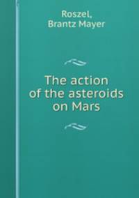 The action of the asteroids on Mars