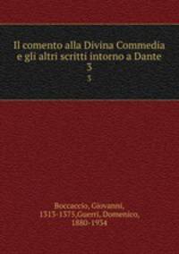 Il comento alla Divina Commedia e gli altri scritti intorno a Dante. 3