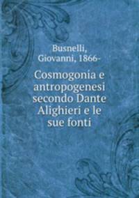 Cosmogonia e antropogenesi secondo Dante Alighieri e le sue fonti
