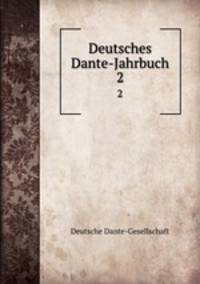 Deutsches Dante-Jahrbuch. 2