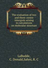 The evaluation of two and three-center intergrals arising in calculations on molecular structure