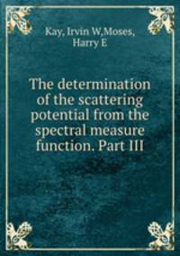The determination of the scattering potential from the spectral measure function. Part III