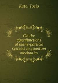 On the eigenfunctions of many-particle systems in quantum mechanics
