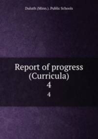 Report of progress (Curricula). 4