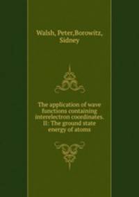 The application of wave functions containing interelectron coordinates. II: The ground state energy of atoms