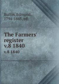 The Farmers` register. v.8 1840