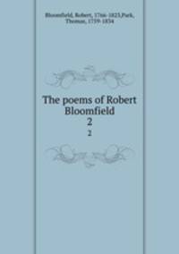 The poems of Robert Bloomfield. 2