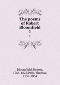 The poems of Robert Bloomfield. 1