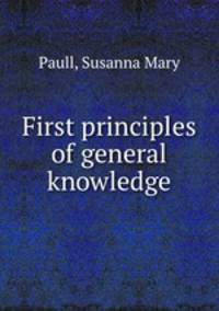 First principles of general knowledge