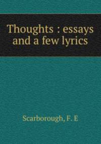 Thoughts : essays and a few lyrics