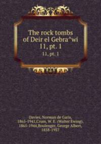 The rock tombs of Deir el Gebrawi. 11, pt. 1