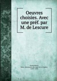 Oeuvres choisies. Avec une pref. par M. de Lescure
