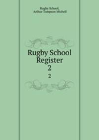 Rugby School Register. 2