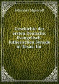 Geschichte der ersten Deutsche: Evangelisch-lutherischen Synode in Texas: Im .