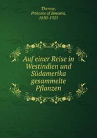 Auf einer Reise in Westindien und Sudamerika gesammelte Pflanzen