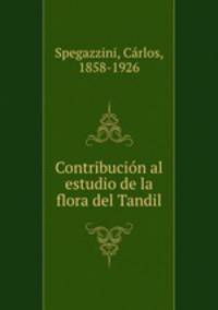 Contribucion al estudio de la flora del Tandil