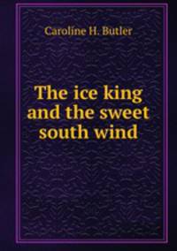The ice king and the sweet south wind