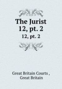 The Jurist. 12, pt. 2