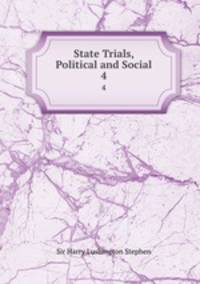 State Trials, Political and Social. 4