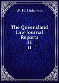 The Queensland Law Journal Reports. 11