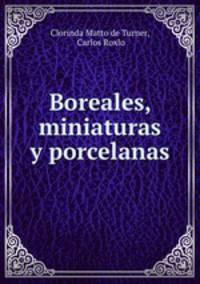 Boreales, miniaturas y porcelanas