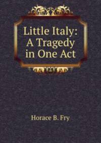 Little Italy: A Tragedy in One Act