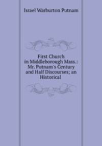 First Church in Middleborough Mass.: Mr. Putnam