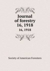 Journal of forestry. 16, 1918