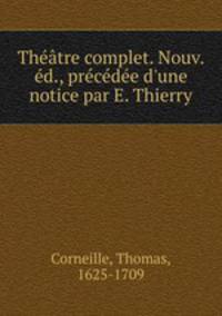 Theatre complet. Nouv. ed., precedee d