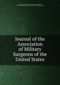 Journal of the Association of Military Surgeons of the United States
