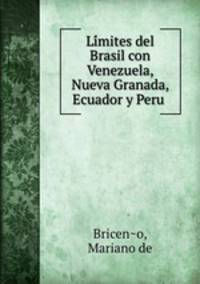 Li?mites del Brasil con Venezuela, Nueva Granada, Ecuador y Peru