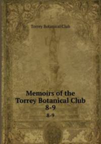 Memoirs of the Torrey Botanical Club. 8-9
