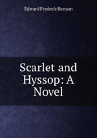 Scarlet and Hyssop: A Novel