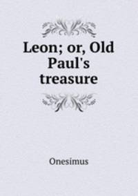 Leon; or, Old Paul