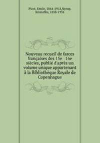 Nouveau recueil de farces francaises des 15e & 16e siecles, publie d