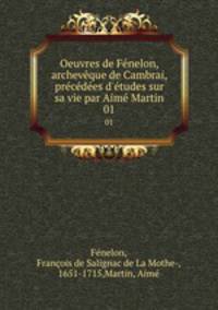 Oeuvres de Fenelon, archeveque de Cambrai, precedees d