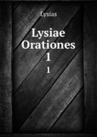 Lysiae Orationes. 1