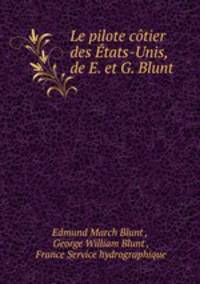 Le pilote cotier des Etats-Unis, de E. et G. Blunt