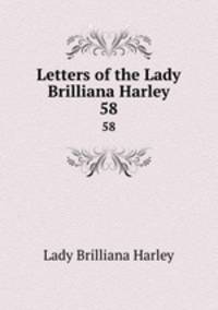 Letters of the Lady Brilliana Harley. 58