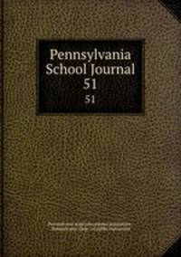 Pennsylvania School Journal. 51