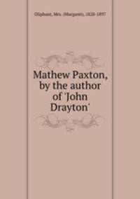 Mathew Paxton, by the author of 