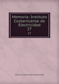 Memoria- Instituto Costarricense de Electricidad. 27