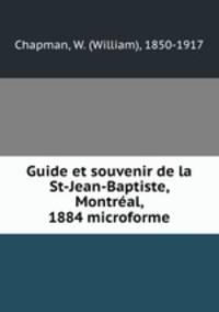 Guide et souvenir de la St-Jean-Baptiste, Montreal, 1884 microforme