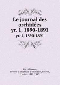 Le journal des orchides. yr. 1, 1890-1891