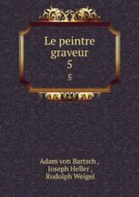 Le peintre graveur. 5