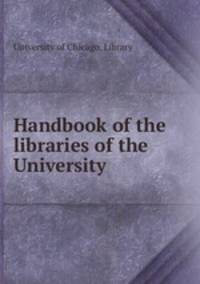 Handbook of the libraries of the University