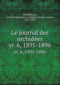 Le journal des orchides. yr. 6, 1895-1896