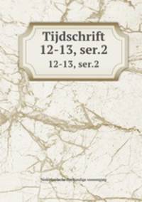 Tijdschrift. 12-13, ser.2