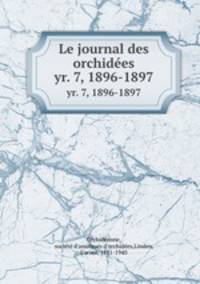 Le journal des orchides. yr. 7, 1896-1897